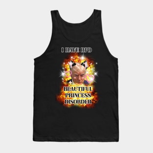 i have bpd beautiful princess disorder kawaii trump Tank Top